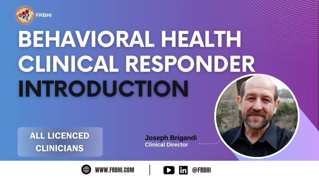 Behavioral Health Clinical Responder - Introduction