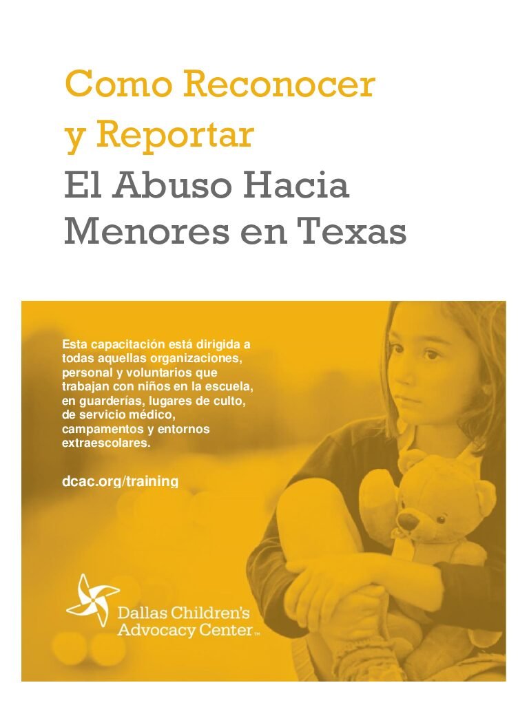 Como Reconocer y Reportar
El Abuso Hacia Menores en Texas