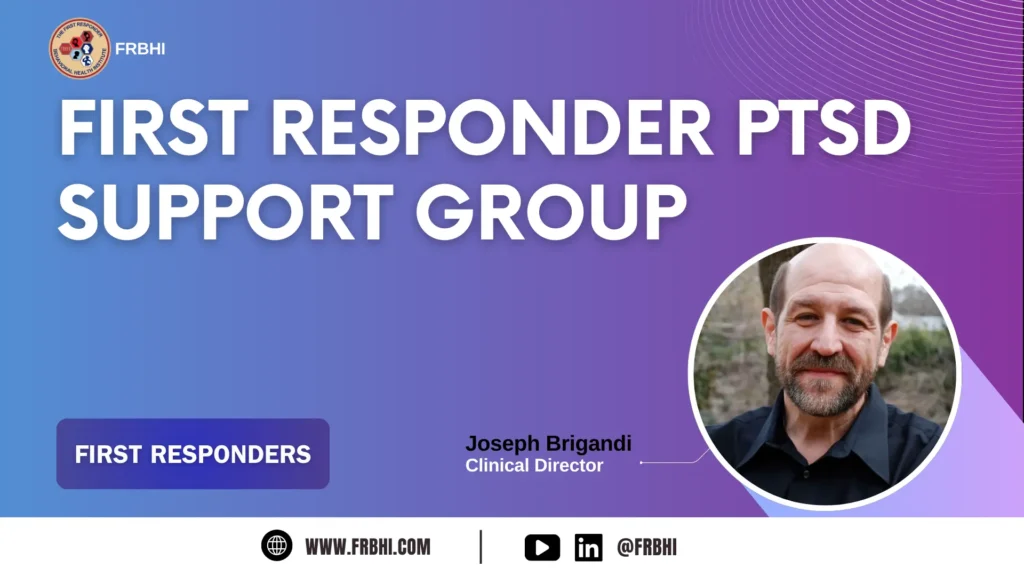 FIRST RESPONDER PTSD SUPPORT GROUP