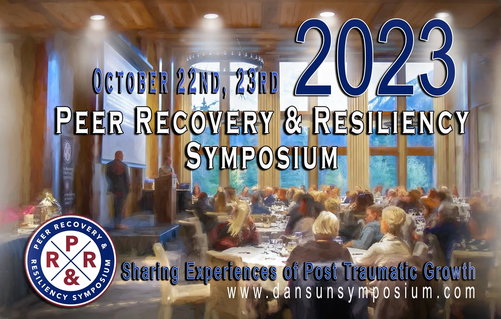 Peer Recovery & Resiliency Symposium - Sharing Experiences of Post Traumatic Growth October 22-23, 2023.