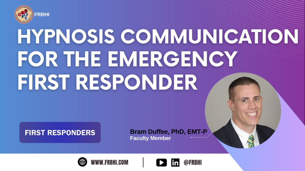 Hypnosis Communication for the Emergency First Responder